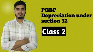 Profit and Gain from business and profession(PGBP) Depreciation Section 32.