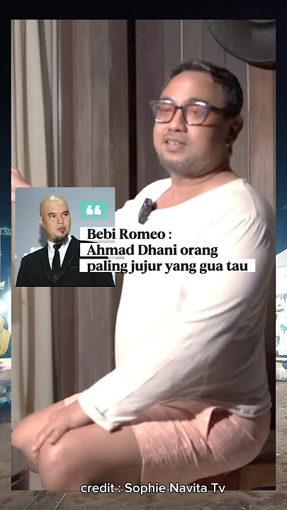 Bebi Romeo: Ahmad Dhani is the most honest person I know.