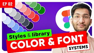 Ep 2/7 • Color &amp; Typography styles in Figma | A Beginners guide to styles &amp; library in figma