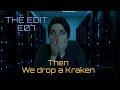 The Edit - E07 "Then we drop a Kraken"