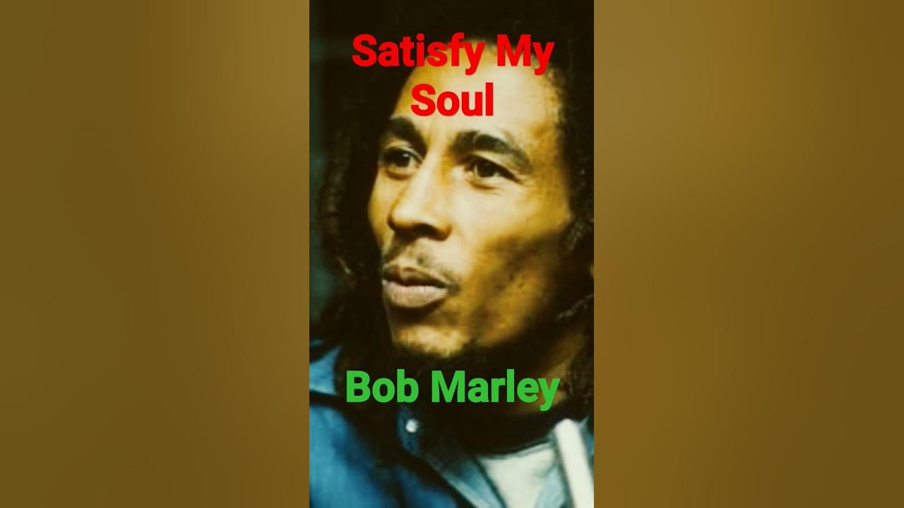 Satisfy My Soul,Bob Marley #reggae #bobmarley