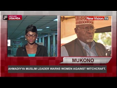 around-uganda:-ahmadiyya-muslim-leader-warns-women-against-witchcraft