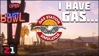 I HAVE GAS..... Gas Station Simulator Episode 1