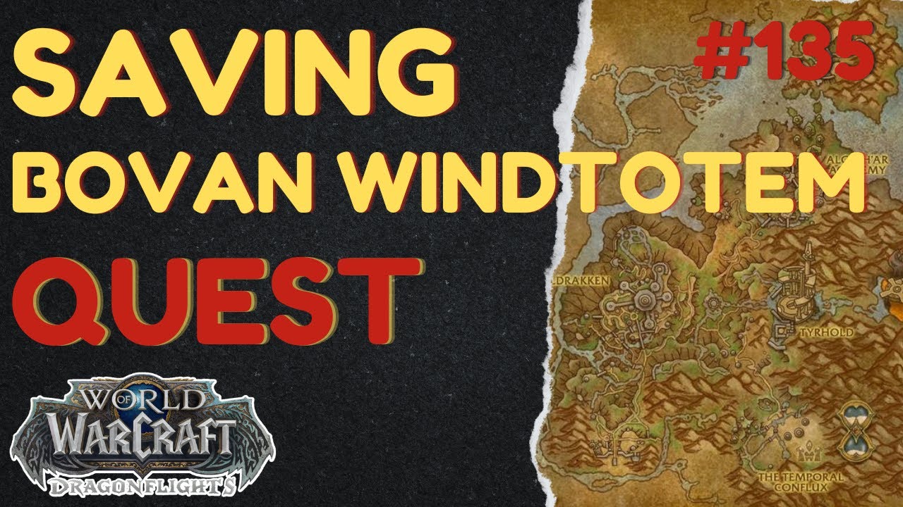 Saving Bovan Windtotem | [QUEST] | [Thaldraszus] | WoW Dragonflight ...