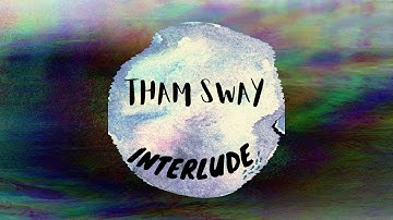 Tham Sway - Interlude