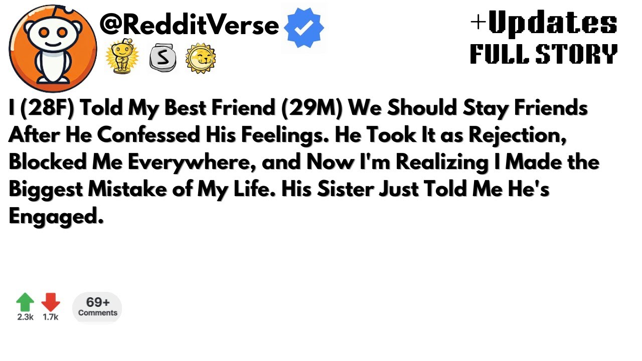 I (28F) Told My Best Friend (29M) We Should Stay Friends After He Confessed His Feelings.