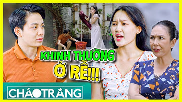 Ở RỂ Bị Nhà Vợ KHINH THƯỜNG THẬM TỆ?!!! | Cháo Trắng | Phim Việt Nam 2025