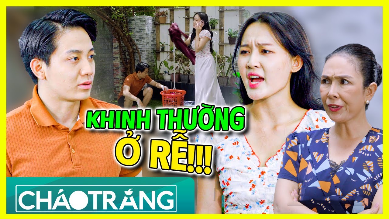 Ở RỂ Bị Nhà Vợ KHINH THƯỜNG THẬM TỆ?!!! | Cháo Trắng | Phim Việt Nam 2025