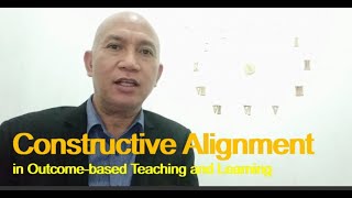 CONSTRUCTIVE ALIGNMENT (Outcome-Based Teaching and Learning - OBTL)