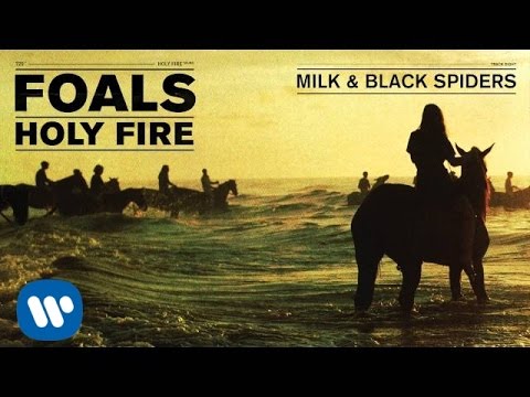 Foals   Milk  Black Spiders Official Audio