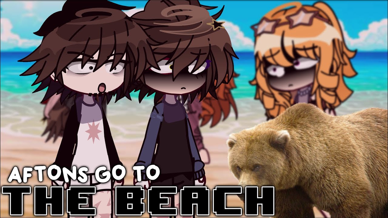 Aftons go to the beach \\ gacha \\ FNaF \\ READ DESCRIPTION