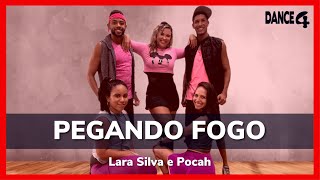 PEGANDO FOGO - Lara Silva e Pocah - DANCE4 (Coreografia)