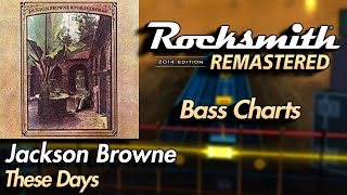 Jackson Browne - These Days | Rocksmith® 2014 Edition | Bass Chart