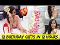 12 GIFTS in 12 HOURS for her BIRTHDAY (I AM BROKE NOW)