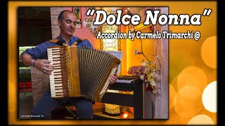 Dolce Nonna  Accordion by Carmelo Trimarchi @