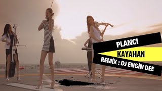 Kayahan ft. Dj Engin Dee - Plancı ( Remix Versiyon )