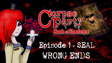 Corpse Party : Book of Shadows [Ep.1 - Seal] - Wrong Ends
