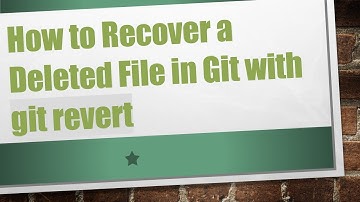 How to Recover a Deleted File in Git with git revert