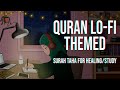 Lofi theme quran surah taha for healingstudy session  relaxing quran recitation