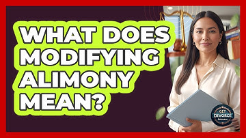 What Does Modifying Alimony Mean?
