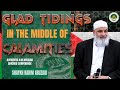 Glad tidings in the middle of calamities  shaykh karim abuzaid