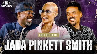 Jada Pinkett Smith | Ep 202 | ALL THE SMOKE Full Episode | SHOWTIME BASKETBALL