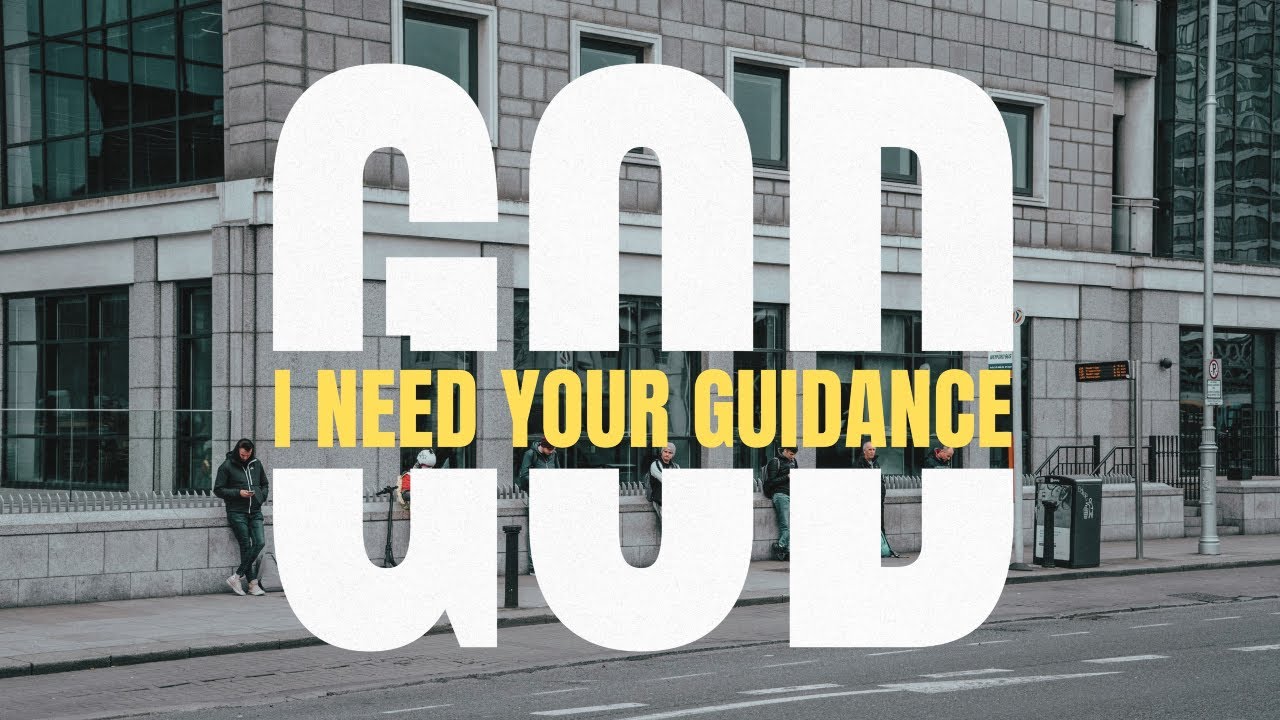 God I Need Your Guidance Mar 30 2025 YouTube god-i-need-your-guidance-mar-30-2025-youtube