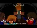    siusuck it up  gacha fnaf  michael and cc  read desc