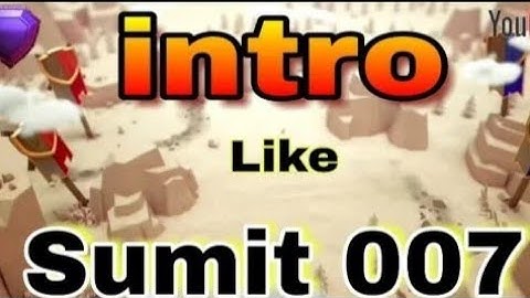 intro Like #Sumit 007 || officially Channel ||
