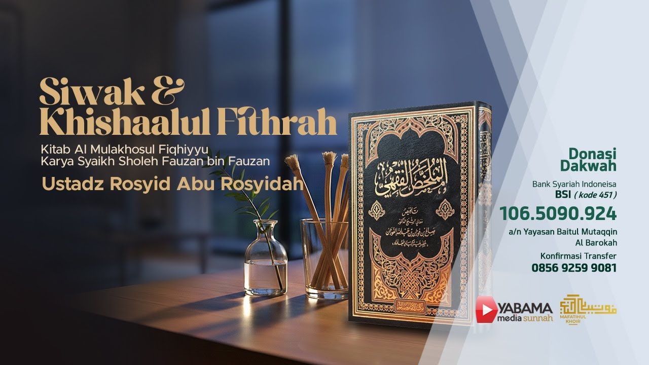Siwak & Khishaalul Fithrah | Ustadz Rosyid Abu Rosyidah