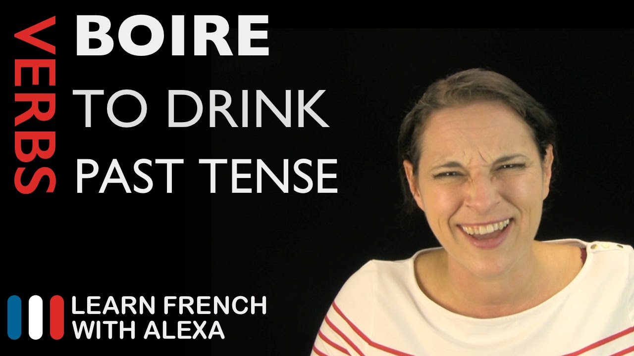 ⁣Boire (to drink) — Past Tense (French verbs conjugated by Learn French With Alexa)