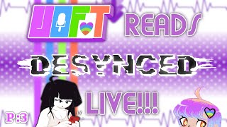 VOFT Reads: DESYNCED - Part 3 | LIVE