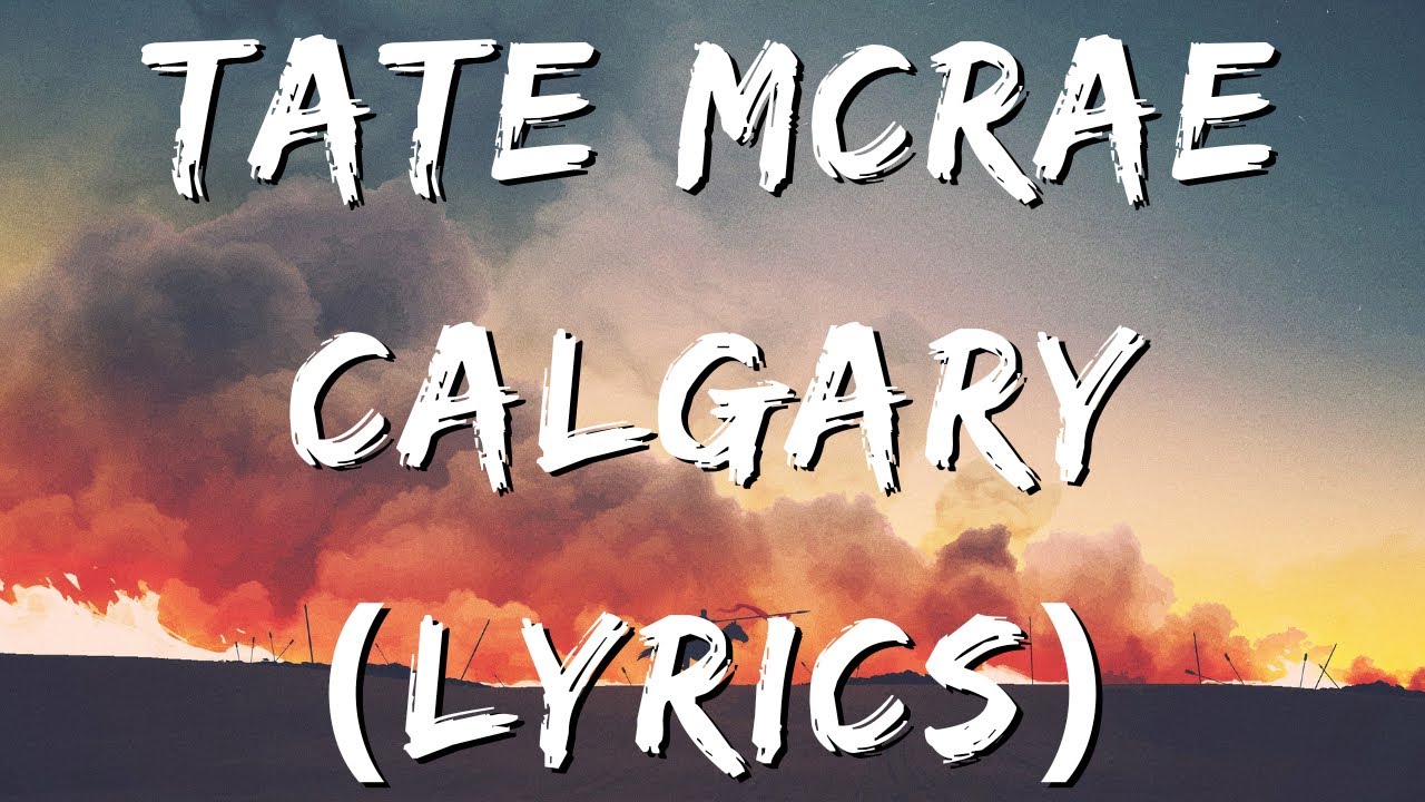 Tate McRae Calgary (Lyrics) YouTube