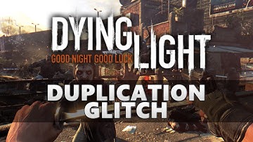 Dying light Duplication Glitch After Patch 1.09