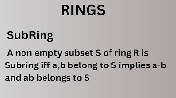 subring|A non empty subset S of ring R is Subring iff a,b belong to S then a-b and ab belongs to S