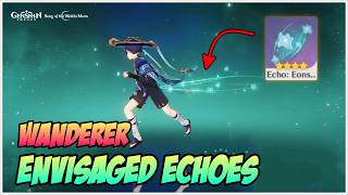 How To Get Envisaged Echoes Wanderer  Genshin Impact
