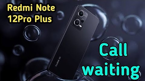 How To Call Waiting In Redmi Note 12 Pro Plus, Call Waiting Enable In Redmi Note 12 Pro