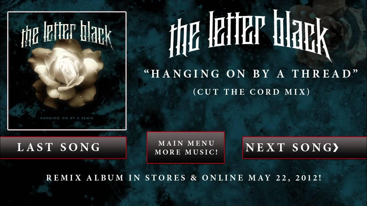 The Letter Black - "Hanging On By A Thread" (Cut The Cord Mix) The Letter Black - "Hanging On By A Thread" (Cut The Cord Mix)