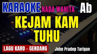 KEJAM KAM TUHU (GENDANG) | NADA WANITA Ab | DN MUSIC | KARAOKE LAGU KARO