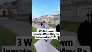 3 Well-Known Inmates Who May Be Released in 2025