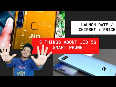 Jio 5G Smartphones Launch Date ? Processor? Price? Os?