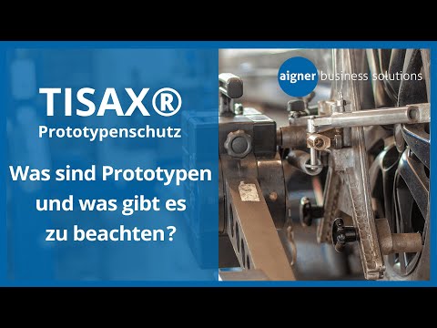 TISAX® Prototypenschutz - Was sind Prototypen und was gibt es zu beachten?