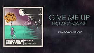 First and Forever - Give Me Up (lyric video)