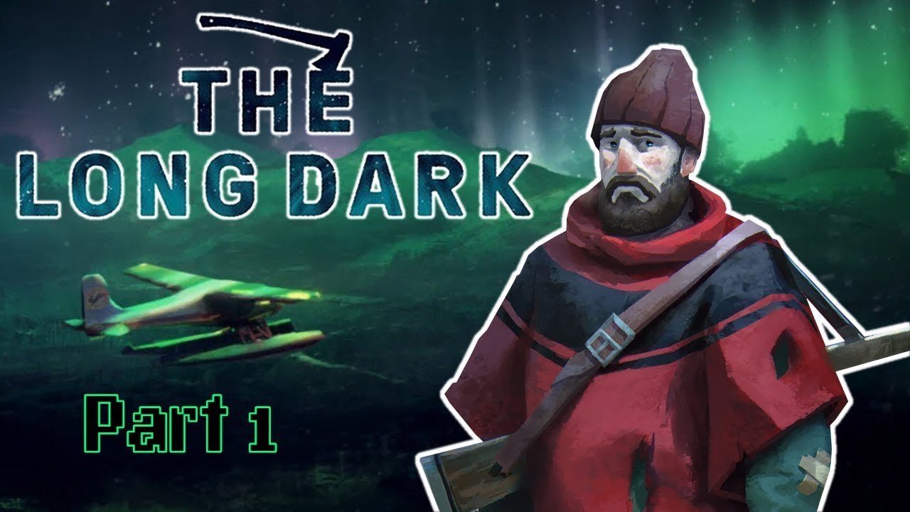 The Long Dark PC Gameplay Pt. 1