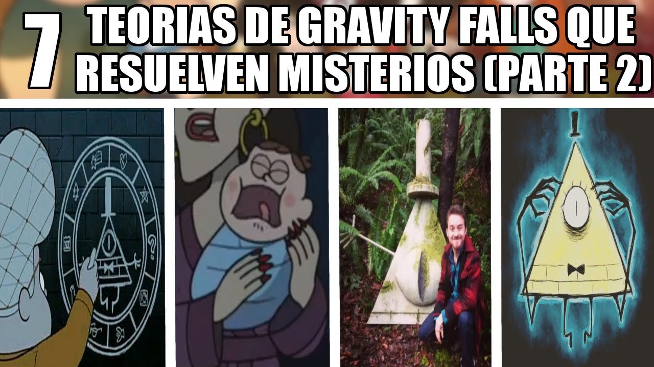 7 TEORIAS de GRAVITY FALLS que RESUELVEN MISTERIOS de la SERIE (PARTE 2