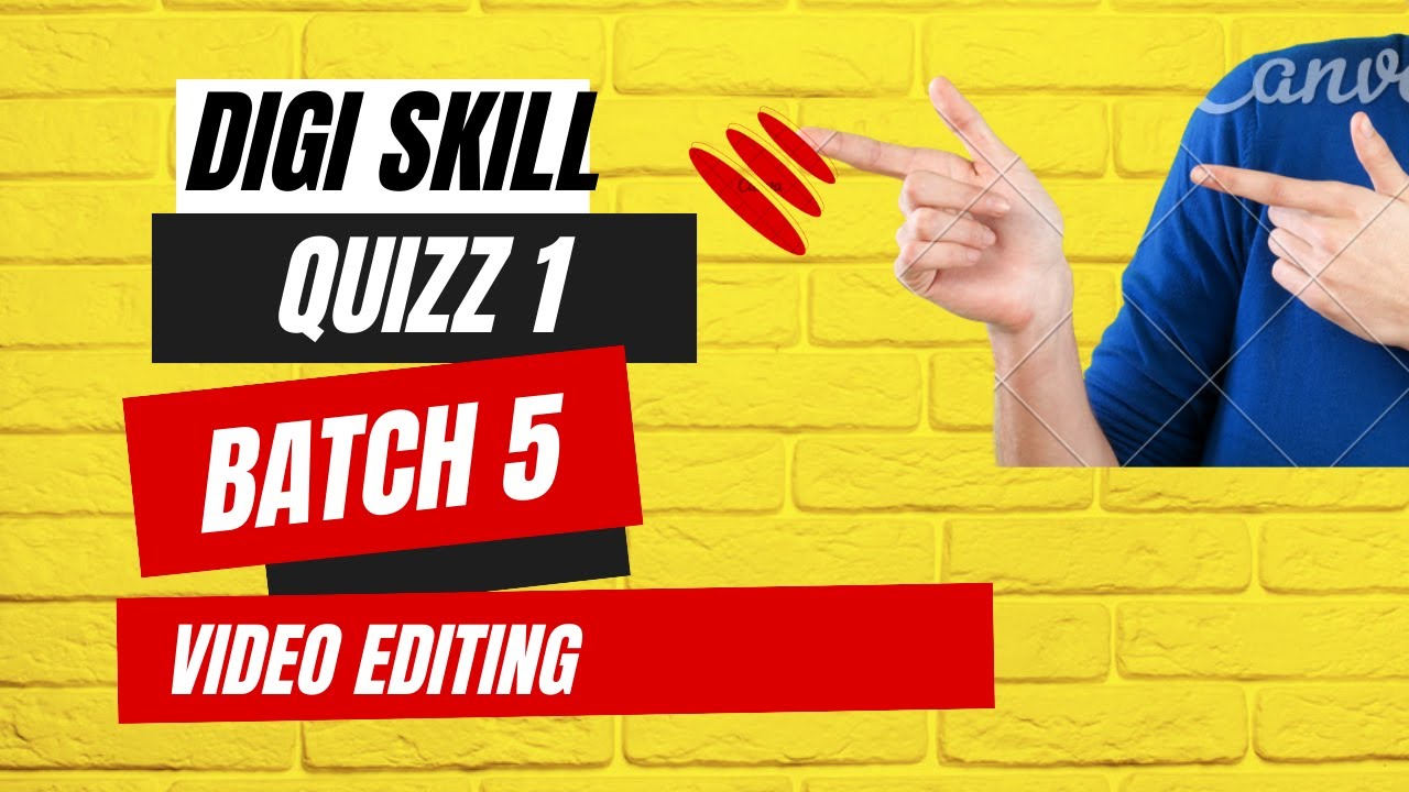 video editing QUIZ 1 BATCH 5, SOLVE QUIZ 1 DIGI SKILL,digiskill quiz