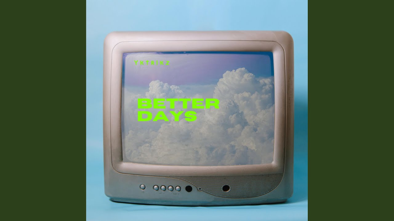 Watch Better Days on YouTube Watch Better Days on YouTube