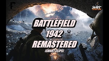 BATTLEFIELD 1942 REMASTERED (SHORT CLIPS)