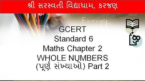 GCERT Std 6 Maths Chapter 2 WHOLE NUMBERS (પૂર્ણ સંખ્યાઓ ) Part 2