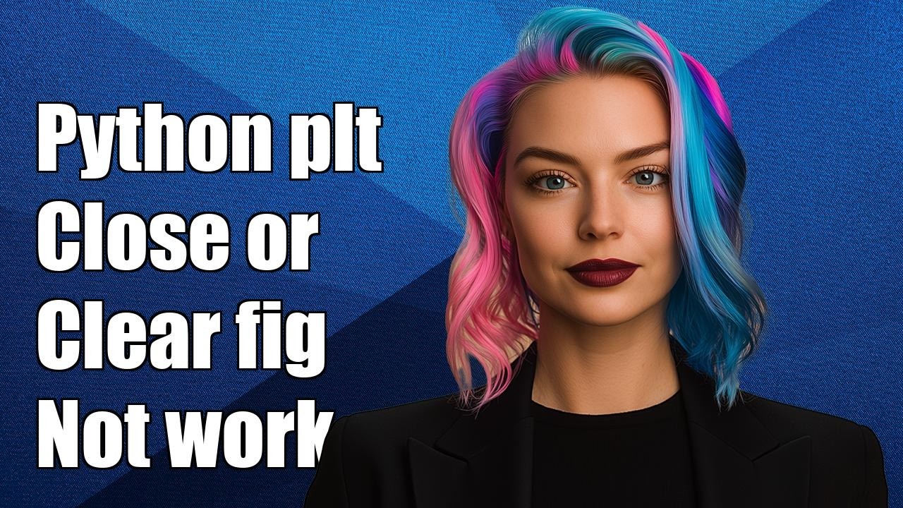 Python plt: close or clear figure does not work - YouTube